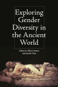 Exploring Gender Diversity in the Ancient World - 9781474447058 by Allison Surtees, Jennifer Dyer