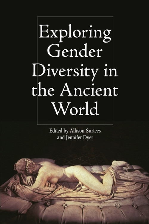 Exploring Gender Diversity in the Ancient World - 9781474447058 by Allison Surtees, Jennifer Dyer