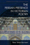 The Persian Presence in Victorian Poetry by Reza Taher-Kermani, 9781474448178