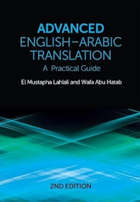 Advanced English-Arabic Translation (A Practical Guide) - 9781474488693 by El Mustapha Lahlali, Wafa Abu Hatab, 9781474488693
