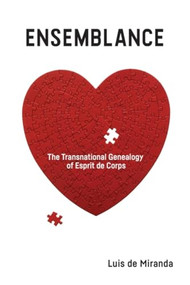 Ensemblance (The Transnational Genealogy of Esprit de Corps) by Luis de Miranda, 9781474454209