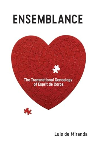 Ensemblance (The Transnational Genealogy of Esprit de Corps) by Luis de Miranda, 9781474454209