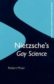 Nietzsche's Gay Science by Robert Miner, 9781474457705