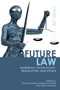 Future Law (Emerging Technology, Regulation and Ethics) - 9781474417624 by Lilian Edwards, Burkhard Schafer, Edina Harbinja, 9781474417624