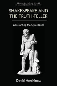 Shakespeare and the Truth-Teller (Confronting the Cynic Ideal) - 9781474439589 by David Hershinow, 9781474439589