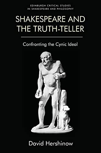Shakespeare and the Truth-Teller (Confronting the Cynic Ideal) - 9781474439589 by David Hershinow, 9781474439589