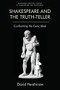Shakespeare and the Truth-Teller (Confronting the Cynic Ideal) - 9781474439589 by David Hershinow, 9781474439589