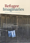 Refugee Imaginaries (Research Across the Humanities) by Emma Cox, Sam Durrant, David Farrier, Lyndsey Stonebridge, Agnes Woolley, 9781474443203