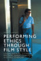 Performing Ethics Through Film Style (Levinas with the Dardenne Brothers, Barbet Schroeder and Paul Schrader) - 9781474444019 by Edward Lamberti
