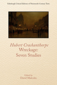 Hubert Crackanthorpe, Wreckage: Seven Studies by David Malcolm, 9781474484664