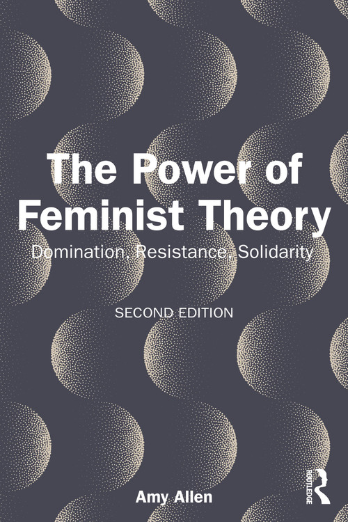 The Power of Feminist Theory (Domination, Resistance, Solidarity) - 9781032937304 by Amy Allen, 9781032937304