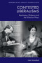 Contested Liberalisms (Martineau, Dickens and the Victorian Press) by Iain Crawford, 9781474453141