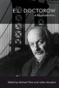 E.L. Doctorow (A Reconsideration) by Michael Wutz, Julian Murphet, 9781474458849