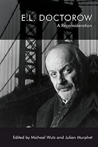 E.L. Doctorow (A Reconsideration) by Michael Wutz, Julian Murphet, 9781474458849