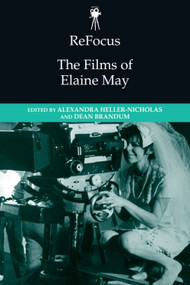 ReFocus: The Films of Elaine May - 9781474440196 by Alexandra Heller-Nicholas, Dean Brandum