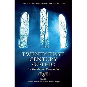Twenty-First-Century Gothic (An Edinburgh Companion) - 9781474440936 by Maisha Wester, Xavier Aldana Reyes, 9781474440936