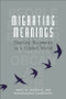 Migrating Meanings (Sharing Keywords in a Global World) by James W. Underhill, Mariarosaria Gianninoto, 9781474481380