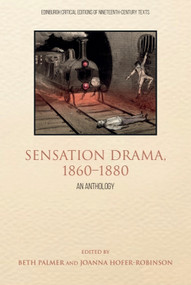 Sensation Drama, 1860-1880 (An Anthology) by Joanna Hofer-Robinson, Beth Palmer, 9781474439541