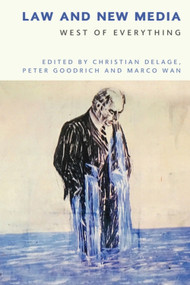 Law and New Media (West of Everything) by Christian Delage, Peter Goodrich, Marco Wan, 9781474445832