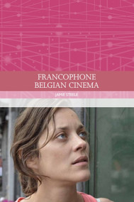 Francophone Belgian Cinema - 9781474459631 by Jamie Steele