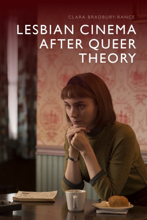 Lesbian Cinema after Queer Theory by Clara Bradbury-Rance, 9781474435390