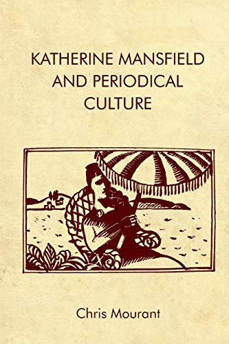 Katherine Mansfield and Periodical Culture by Chris Mourant, 9781474439466