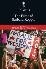 ReFocus: The Films of Barbara Kopple by Jeff Jaeckle, Susan Ryan, 9781474439954