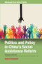 Politics and Policy in China's Social Assistance Reform (Providing for the Poor?) by Daniel R. Hammond, 9781474474665