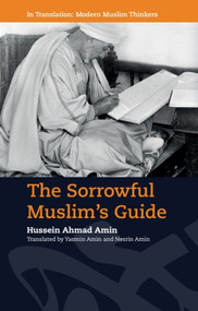 The Sorrowful Muslim's Guide by Hussein Ahmad Amin, Yasmin Amin, Nesrin Amin, 9781474437080