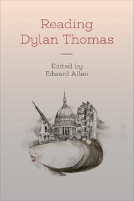 Reading Dylan Thomas by Edward Allen, 9781474473170