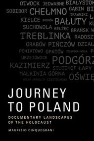 Journey to Poland (Documentary Landscapes of the Holocaust) by Maurizio Cinquegrani, 9781474463232