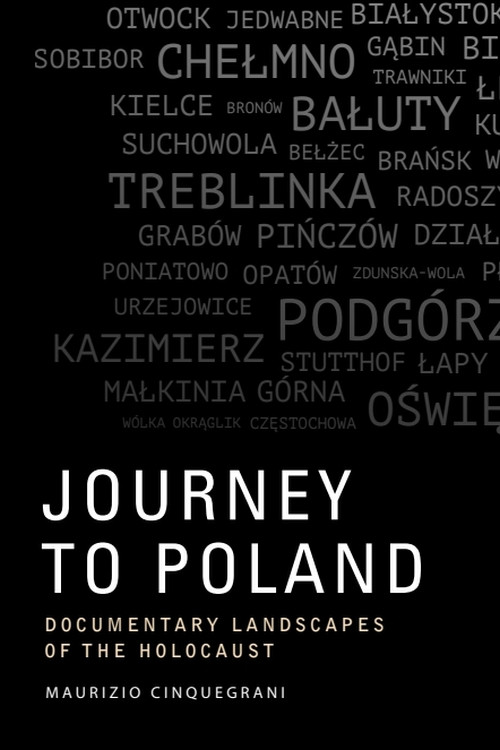 Journey to Poland (Documentary Landscapes of the Holocaust) by Maurizio Cinquegrani, 9781474463232