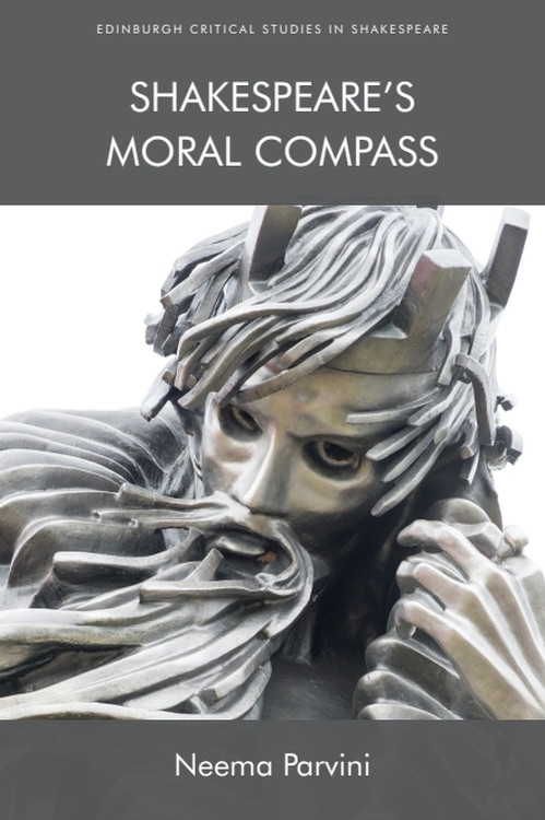 Shakespeare's Moral Compass by Neema Parvini, 9781474432887