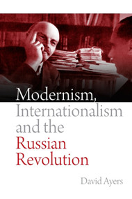 Modernism, Internationalism and the Russian Revolution by David Ayers, 9781474462709