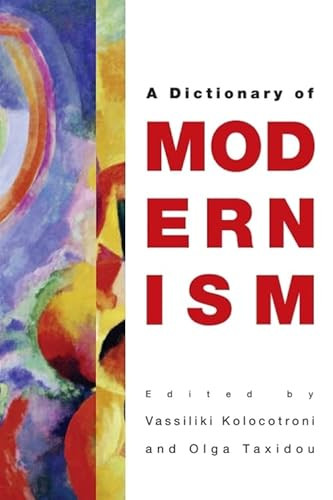 The Edinburgh Dictionary of Modernism by Vassiliki Kolocotroni, Olga Taxidou, 9780748637034