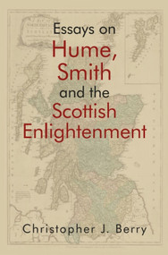Essays on Hume, Smith and the Scottish Enlightenment by Christopher J. Berry, 9781474455855