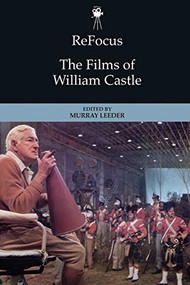 ReFocus: The Films of William Castle - 9781474455107 by Murray Leeder, 9781474455107