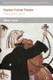 Russian Futurist Theatre (Theory and Practice) by Robert Leach, 9781474454872