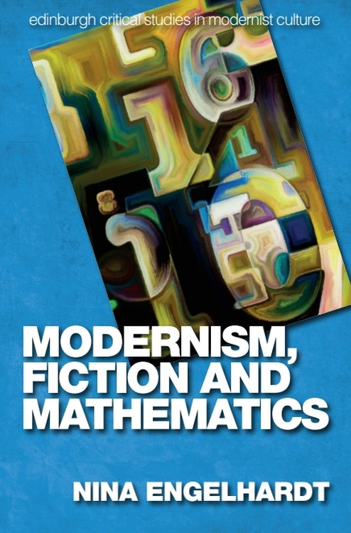 Modernism, Fiction and Mathematics by Nina Engelhardt, 9781474454841