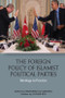 The Foreign Policy of Islamist Political Parties (Ideology in Practice) by Mohamed-Ali Adraoui, Olivier Roy, 9781474426657