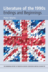 Literature of the 1990s (Endings and Beginnings) by Peter Marks, 9781474452502