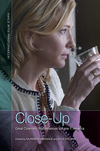 Close-Up (Great Cinematic Performances Volume 1: America) by Murray Pomerance, Kyle Stevens, 9781474431798