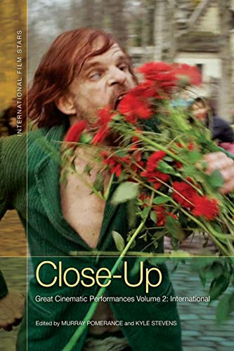 Close-Up (Great Cinematic Performances Volume 2: International) by Murray Pomerance, Kyle Stevens, 9781474431804
