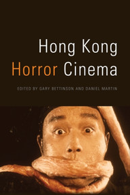 Hong Kong Horror Cinema - 9781474452229 by Gary Bettinson, Daniel Martin