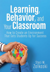 Learning, Behavior, and Your Classroom by Staci M. Zolkoski, 9781958590690