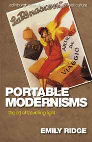 Portable Modernisms (The Art of Travelling Light) - 9781474452465 by Emily Ridge