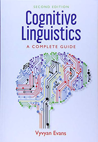 Cognitive Linguistics (A Complete Guide) by Vyvyan Evans, 9781474405225