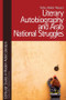 Literary Autobiography and Arab National Struggles by Tahia Abdel Nasser, 9781474444095