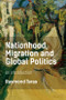 Nationhood, Migration and Global Politics (An Introduction) by Raymond Taras, 9781474413411