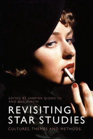 Revisiting Star Studies (Cultures, Themes and Methods) - 9781474440974 by Sabrina Qiong Yu, Guy Austin